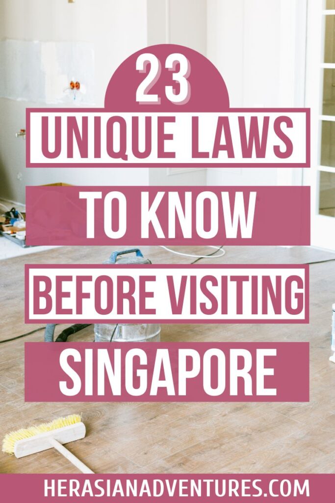 The text “23 Unique Laws to Know Before Visiting Singapore” overlays an image of a room mid-cleaning with supplies on the floor. This reflects the emphasis on cleanliness and order, key components of Singapore’s unique legal framework.