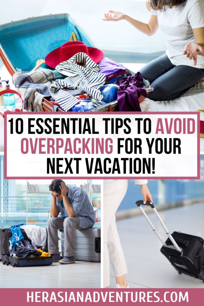 woman frustrated with an overpacked suitcase, combined with the text "10 essential tips to avoid overpacking for your next vacation." The visual contrasts the struggle of packing too much with scenes of effortless travel, highlighting key strategies on how to avoid overpacking for a vacation.