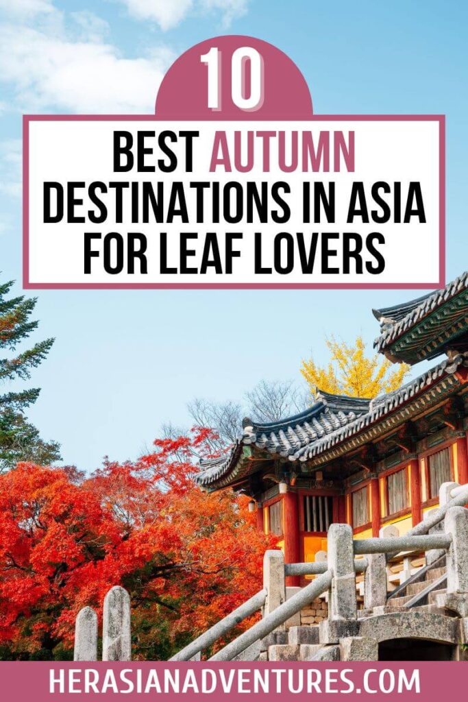 A travel graphic overlaid with text reading “10 Best Autumn Destinations in Asia for Leaf Lovers.” This image highlights beautiful fall in Asia scenery and top fall destinations in Asia for travelers.
