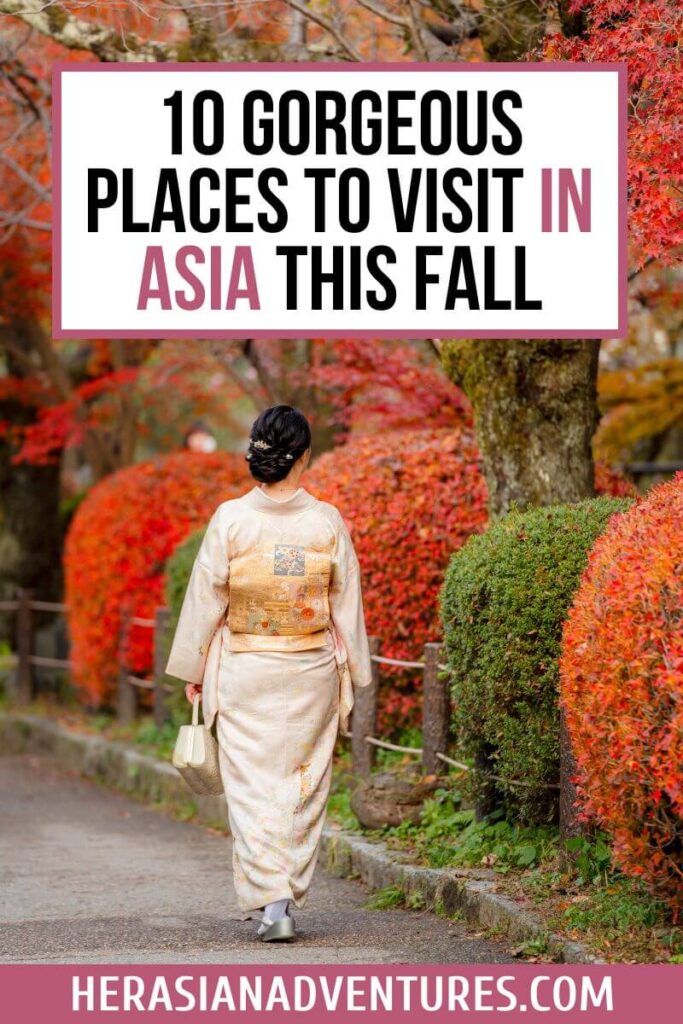 A Pinterest-style travel graphic with “10 Gorgeous Places to Visit in Asia This Fall” over a woman in kimono walking through red maple-lined paths. Promotes best places to visit in fall in Asia and beautiful autumn destinations Asia.