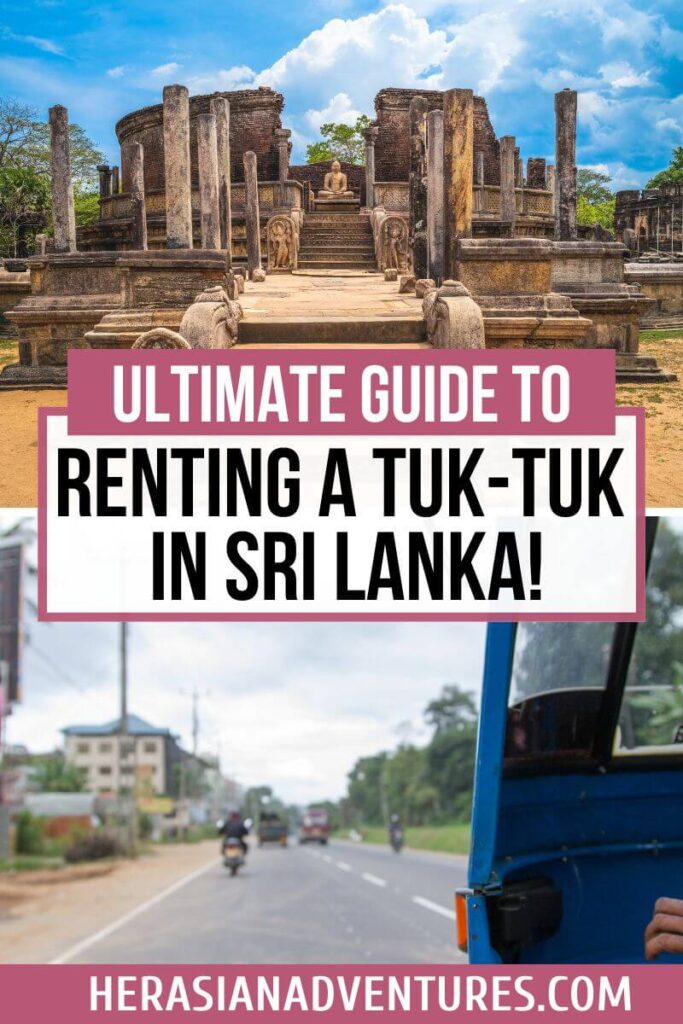 A combination of images showing ancient ruins and a road view from inside a tuk tuk in Sri Lanka. Text reads "Ultimate Guide to Renting a Tuk Tuk in Sri Lanka." Discover the best tips for renting a tuk tuk and exploring the rich history and scenic roads of this paradise island.