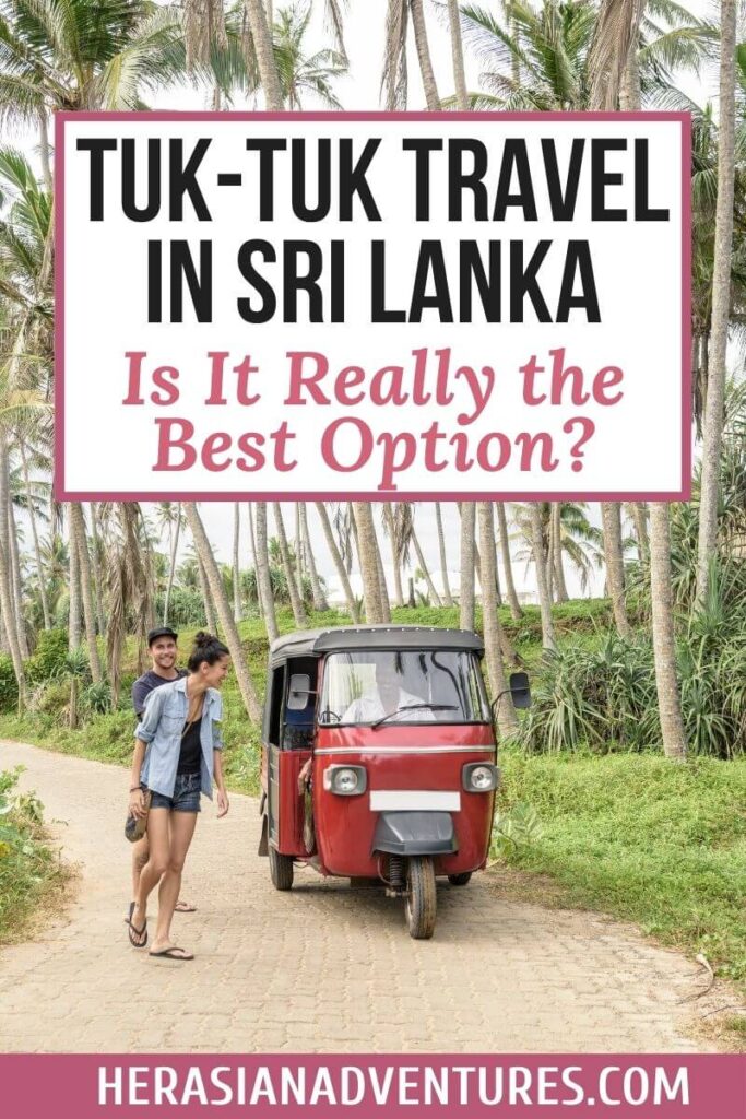 A red tuk tuk parked on a palm-lined road in Sri Lanka with two travelers nearby. Text reads "Tuk-Tuk Travel in Sri Lanka: Is It Really the Best Option?" This guide explores whether tuk tuk rentals are the best way to get around in Sri Lanka, offering travel tips and advice.