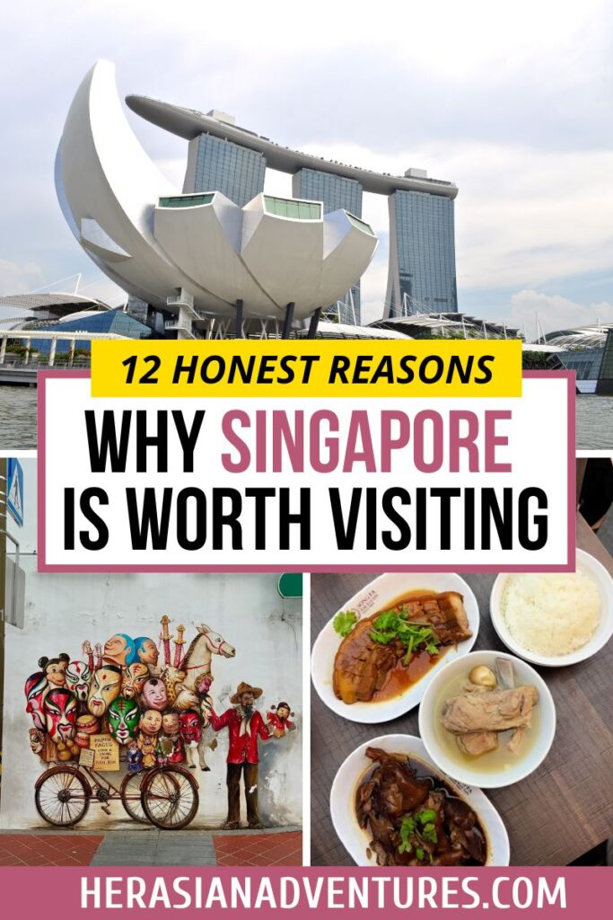A Pinterest collage with text “12 Honest Reasons Why Singapore Is Worth Visiting,” featuring the ArtScience Museum, street art, and local dishes like bak kut teh. This graphic gives travelers real insight into why to visit Singapore and what makes it special.