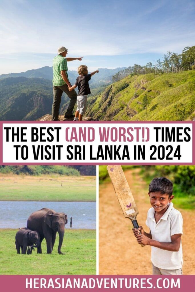 Scenic Sri Lankan landscape with a man and child overlooking mountains, alongside images of elephants and a child playing cricket, with text "The Best (and Worst!) Times to Visit Sri Lanka in 2024. Overview of weather and seasonal highlights in Sri Lanka"