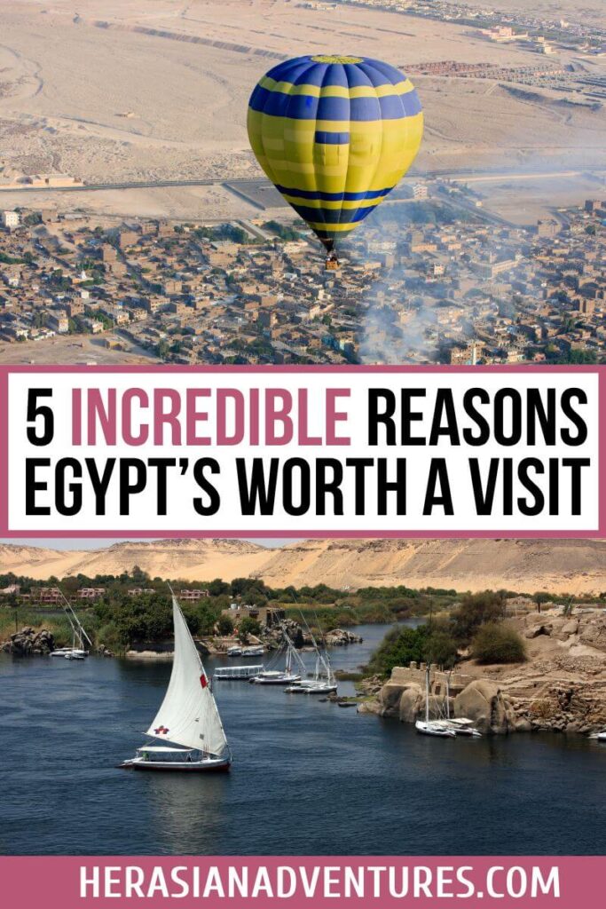 A dual-image poster with a colorful hot air balloon floating over Luxor and feluccas sailing along the Nile, captioned “5 Incredible Reasons Egypt’s Worth a Visit.” Perfect visual for answering “is Egypt worth visiting” and why should I visit Egypt.