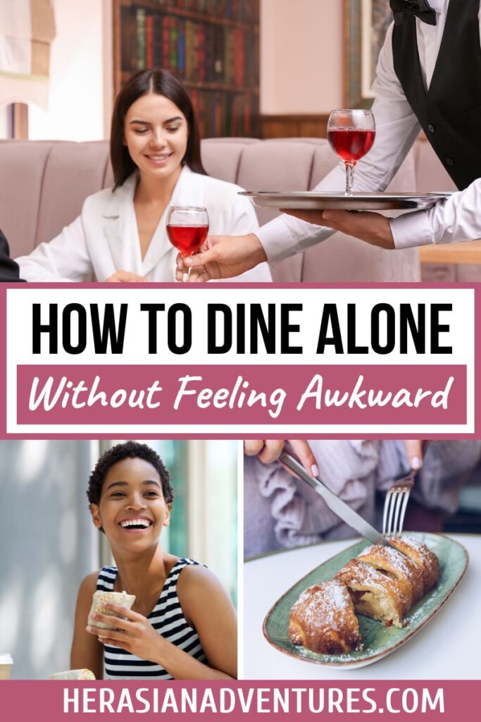 A collage featuring a woman being served wine, another smiling outdoors with a wrap, and a plate of pastry being cut — all under the heading "How to Dine Alone Without Feeling Awkward." Excellent for posts on tips for dining alone, what to do while eating solo, or navigating restaurants as a solo traveler.