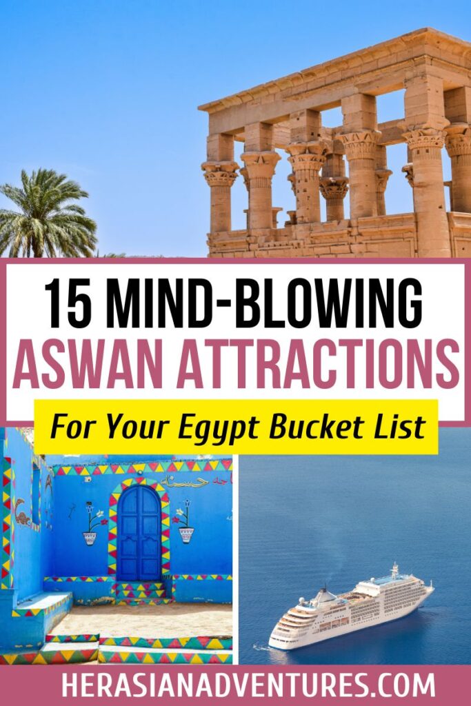 Collage showcasing top attractions in Aswan, Egypt including the Philae Temple, a colorful Nubian house, and a Nile cruise ship, with text overlay reading “15 Mind-Blowing Aswan Attractions – For Your Egypt Bucket List.” Great visual for discovering unique things to do in Aswan and must-see places on your Aswan travel guide.