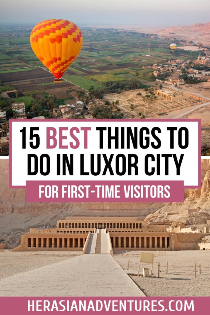 Split image graphic showing a hot air balloon floating over Luxor’s green farmland and the Temple of Hatshepsut below, with bold text reading “15 Best Things to Do in Luxor City for First-Time Visitors.” A vibrant visual summary of must-see Luxor attractions for new travelers.