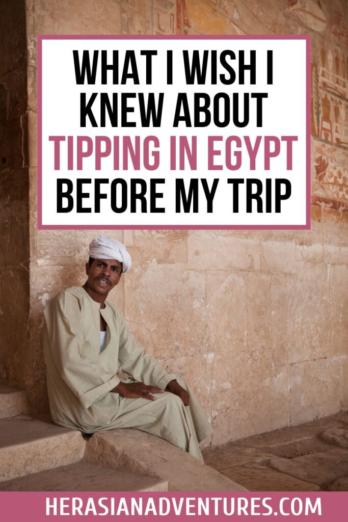 Pinterest pin with the overlay text "What I Wish I Knew About Tipping in Egypt Before My Trip." A local man sits in an ancient stone temple. This image supports a blog post offering helpful advice on baksheesh, tipping culture, and how to avoid awkward moments when tipping in Egypt.