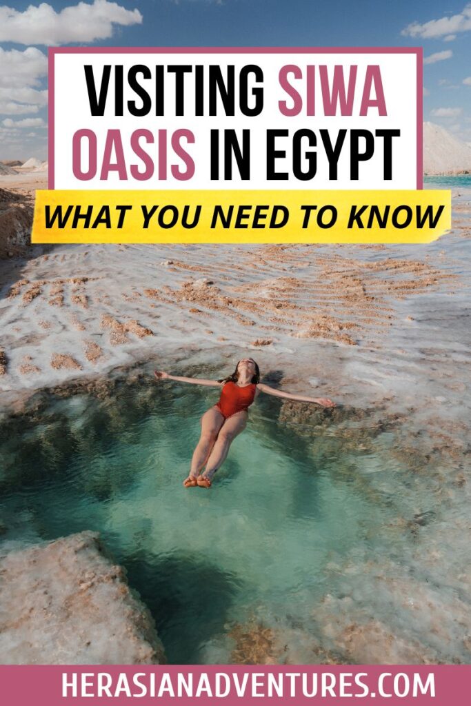 A woman floats in a clear turquoise salt pool in Siwa Oasis, surrounded by white mineral deposits; text overlay reads “visiting siwa oasis in egypt – what you need to know,” perfect for those planning a siwa oasis salt pool visit or tour.