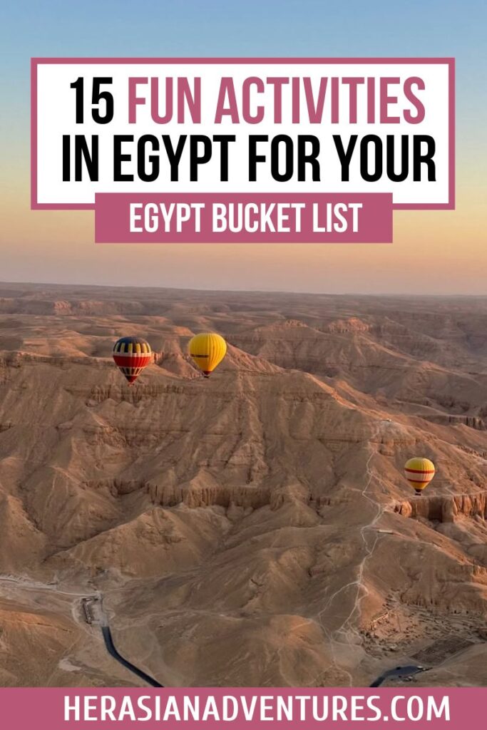 Colorful balloons float above desert canyons beneath a pastel sky with text promoting “15 Fun Activities in Egypt for Your Egypt Bucket List.” A visual guide to unique things to do in Egypt and top Egypt experiences.