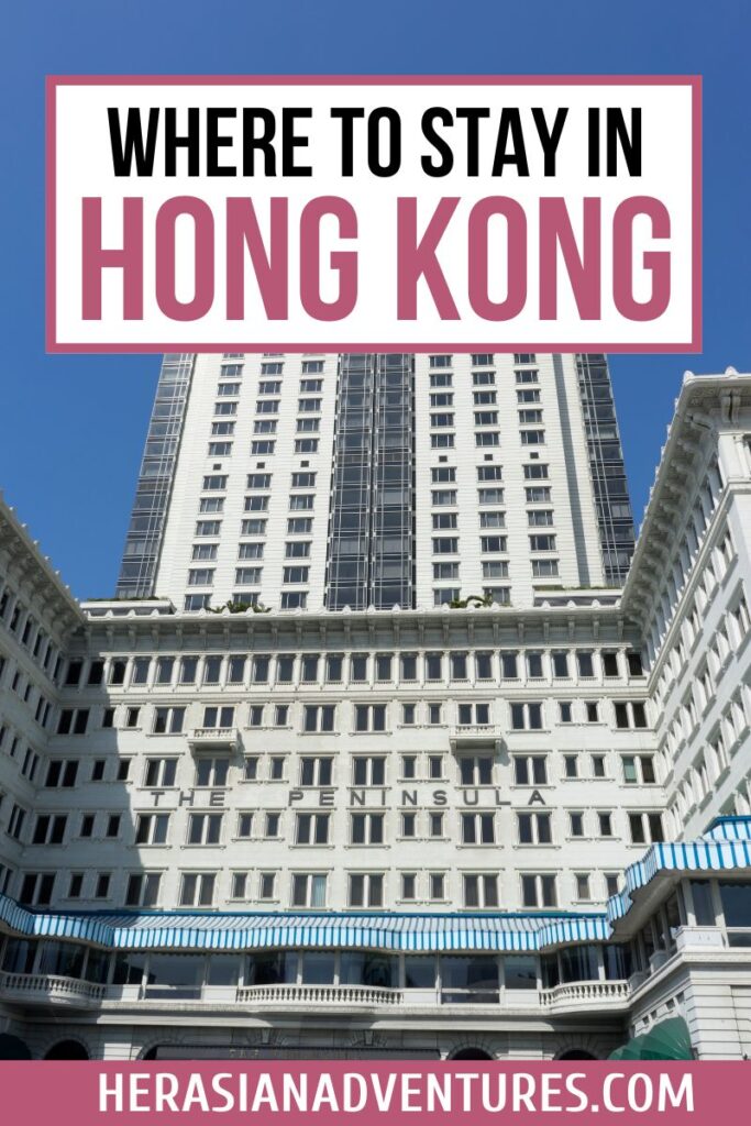 The historic façade of The Peninsula Hotel in Hong Kong with bold text overlay reading “Where to Stay in Hong Kong.” This graphic points to some of the best 5-star hotels in Hong Kong and highlights the top areas to stay for tourists and first-timers.