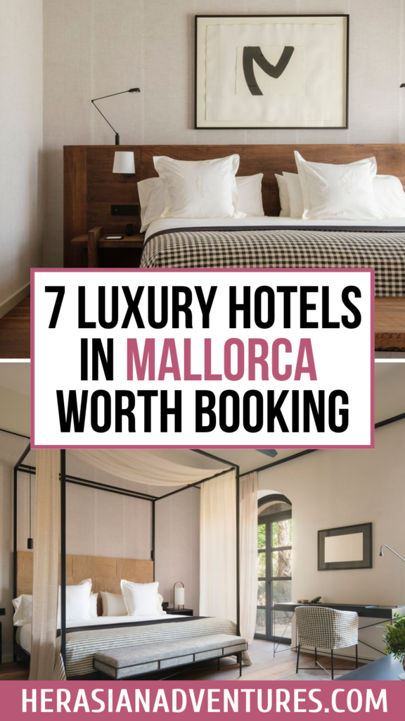 Elegant hotel bedrooms with contemporary furnishings and text reading “7 Luxury Hotels In Mallorca Worth Booking.” A helpful overview for travelers researching luxury hotels in Mallorca and where to stay in Mallorca Spain.